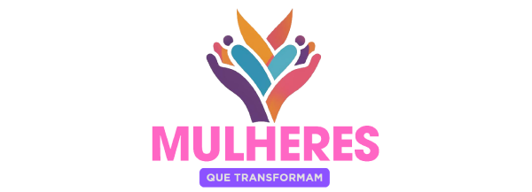 MULHERES QUE TRANSFORMAM